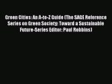 Book Green Cities: An A-to-Z Guide (The SAGE Reference Series on Green Society: Toward a Sustainable