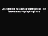 Download Enterprise Risk Management Best Practices: From Assessment to Ongoing Compliance