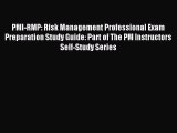 Download PMI-RMP: Risk Management Professional Exam Preparation Study Guide: Part of The PM