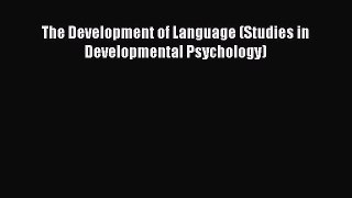 Read The Development of Language (Studies in Developmental Psychology) PDF Free