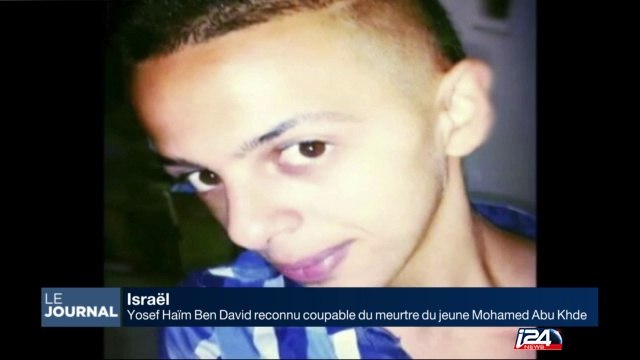 Yosef Haïm Ben David reconnu coupable du meutre du jeune Mohamed Abu Khdeir