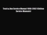 [Read Book] Truck & Van Service Manual 1998-2002 (Chilton Service Manuals)  EBook