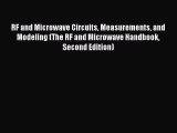 [Read Book] RF and Microwave Circuits Measurements and Modeling (The RF and Microwave Handbook