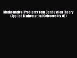[Read Book] Mathematical Problems from Combustion Theory (Applied Mathematical Sciences) (v.