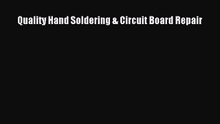 [Read Book] Quality Hand Soldering & Circuit Board Repair  Read Online