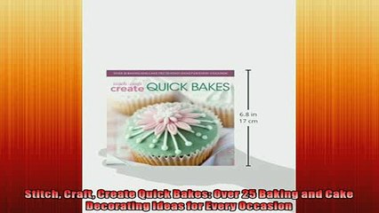 FREE PDF  Stitch Craft Create Quick Bakes Over 25 Baking and Cake Decorating Ideas for Every  DOWNLOAD ONLINE