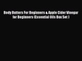 [Read Book] Body Butters For Beginners & Apple Cider Vinegar for Beginners (Essential Oils