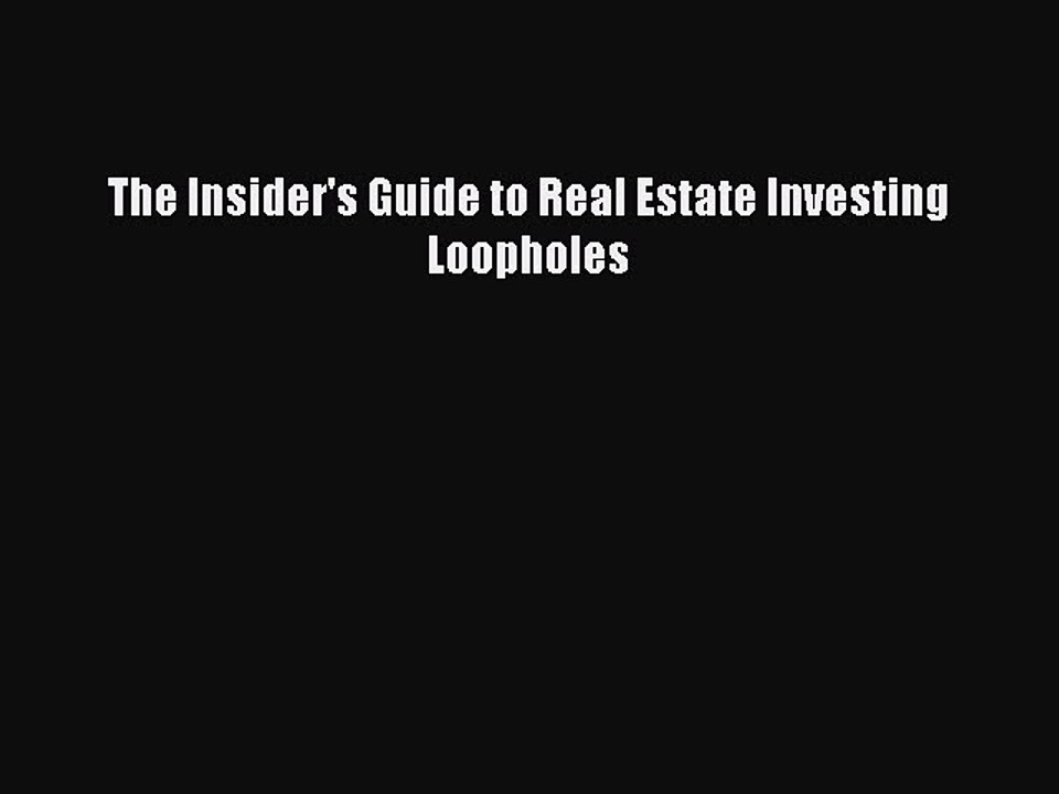 [Download PDF] The Insider's Guide to Real Estate Investing Loopholes PDF Free