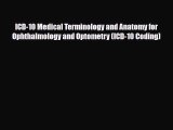 [PDF] ICD-10 Medical Terminology and Anatomy for Ophthalmology and Optometry (ICD-10 Coding)