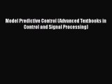 [Read Book] Model Predictive Control (Advanced Textbooks in Control and Signal Processing)