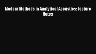 [Read Book] Modern Methods in Analytical Acoustics: Lecture Notes  EBook