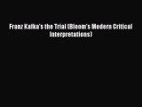 Download Franz Kafka's the Trial (Bloom's Modern Critical Interpretations) Free Books