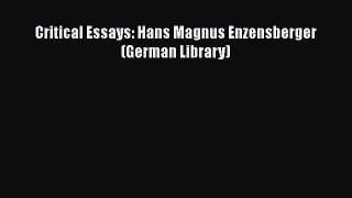 Download Critical Essays: Hans Magnus Enzensberger (German Library)  Read Online