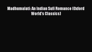 Download Madhumalati: An Indian Sufi Romance (Oxford World's Classics)  EBook