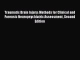 Read Traumatic Brain Injury: Methods for Clinical and Forensic Neuropsychiatric Assessment