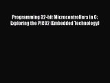 [Read Book] Programming 32-bit Microcontrollers in C: Exploring the PIC32 (Embedded Technology)