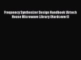[Read Book] Frequency Synthesizer Design Handbook (Artech House Microwave Library (Hardcover))