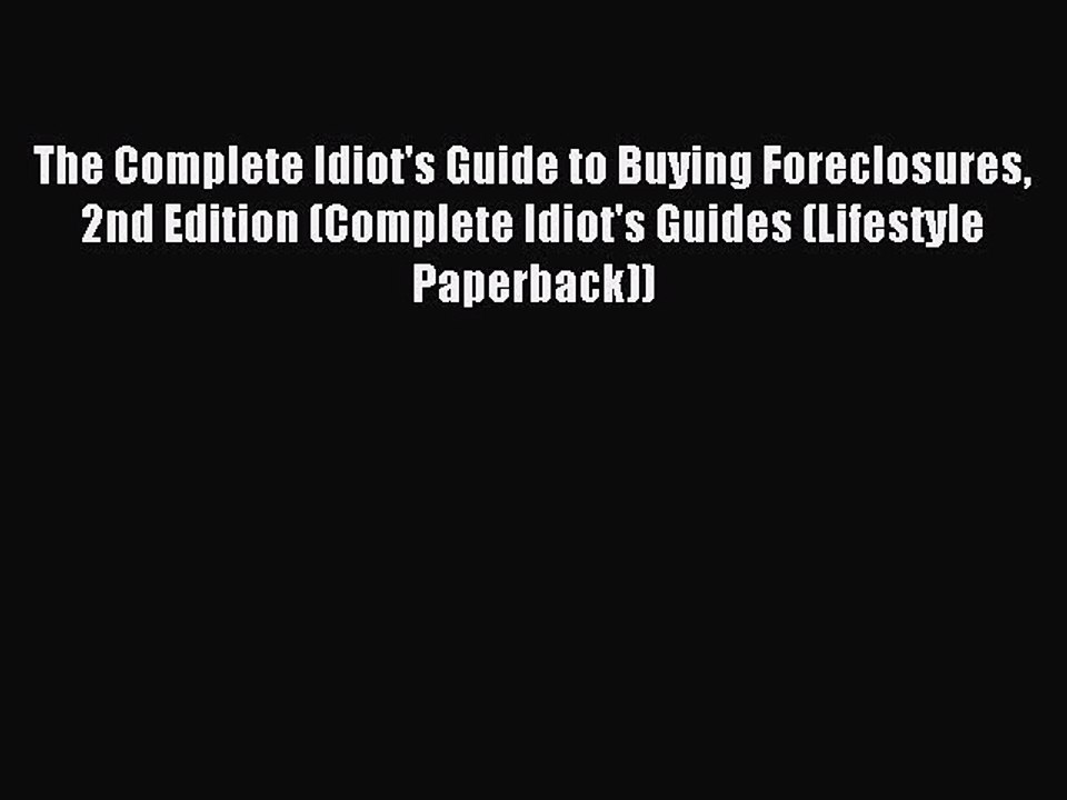 [Download PDF] The Complete Idiot's Guide to Buying Foreclosures 2nd Edition (Complete Idiot's