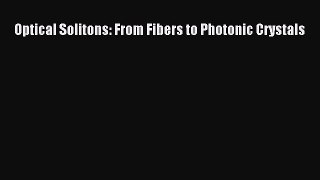 [Read Book] Optical Solitons: From Fibers to Photonic Crystals  EBook