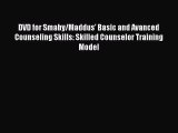 PDF DVD for Smaby/Maddus' Basic and Avanced Counseling Skills: Skilled Counselor Training Model