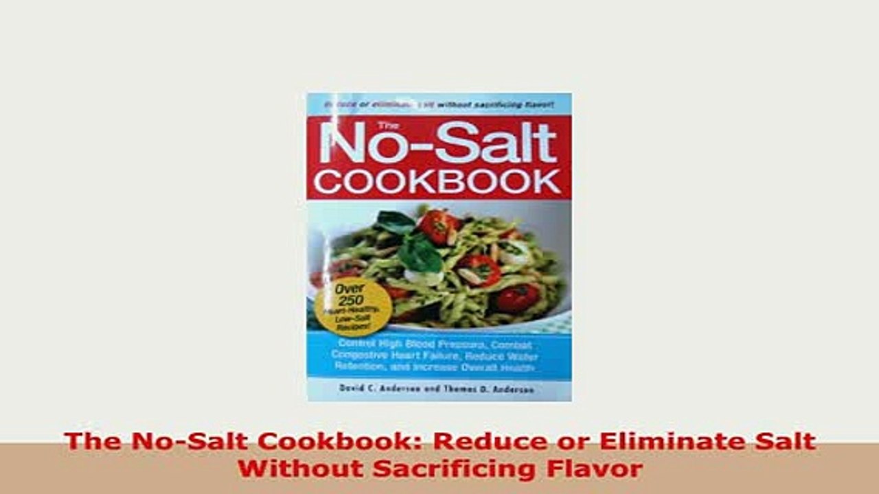 PDF  The NoSalt Cookbook Reduce or Eliminate Salt Without Sacrificing Flavor PDF Book Free