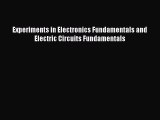 [Read Book] Experiments in Electronics Fundamentals and Electric Circuits Fundamentals  Read