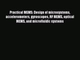 [Read Book] Practical MEMS: Design of microsystems accelerometers gyroscopes RF MEMS optical
