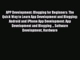[Read PDF] APP Development: Blogging for Beginners: The Quick Way to Learn App Development