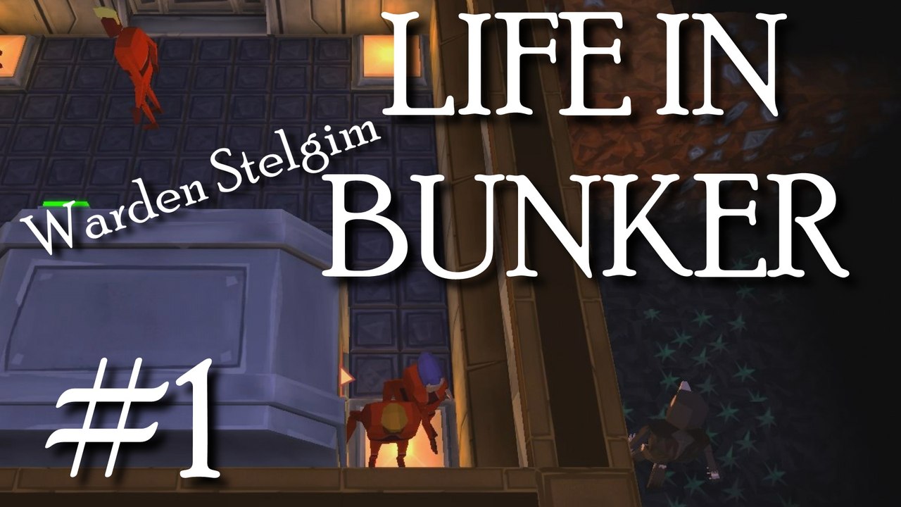 Life in Bunker - Episode 1 Warden Stelgim