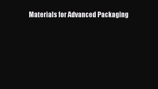 [Read Book] Materials for Advanced Packaging  EBook