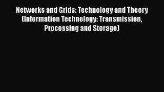 [Read Book] Networks and Grids: Technology and Theory (Information Technology: Transmission