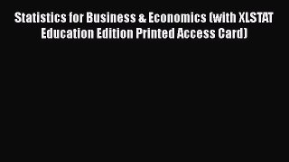 Download Statistics for Business & Economics (with XLSTAT Education Edition Printed Access