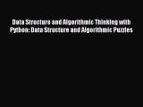Read Data Structure and Algorithmic Thinking with Python: Data Structure and Algorithmic Puzzles