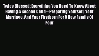 Read Twice Blessed: Everything You Need To Know About Having A Second Child-- Preparing Yourself
