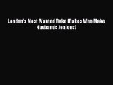Read London's Most Wanted Rake (Rakes Who Make Husbands Jealous) PDF Online