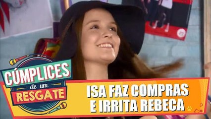 Isa faz compras e irrita Rebeca