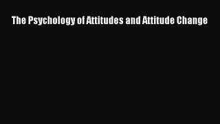 Download The Psychology of Attitudes and Attitude Change Ebook Online