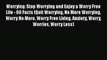Download Worrying: Stop Worrying and Enjoy a Worry Free Life - 60 Facts (Quit Worrying No More