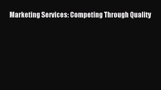 Download Marketing Services: Competing Through Quality E-Book Free