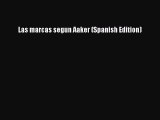 Read Las marcas segun Aaker (Spanish Edition) PDF Online