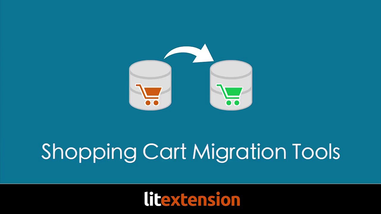 How to migrate Your Store to Any Shopping Cart with LitExtension