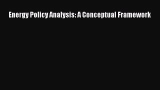 [Download] Energy Policy Analysis: A Conceptual Framework [Read] Online