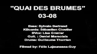Live at Quai des Brumes (03/19/08)