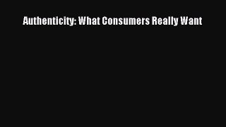 Download Authenticity: What Consumers Really Want PDF Online