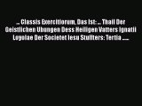 Download ... Classis Exercitiorum Das Ist: ... Thail Der Geistlichen Ubungen Dess Heiligen