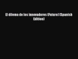 Download El dilema de los innovadores (Futuro) (Spanish Edition) E-Book Free
