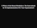 [PDF] 5 Pillars of the Visual Workplace: The Sourcebook for 5S Implementation (For Your Organization!)