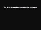 Read Services Marketing: European Perspectives ebook textbooks