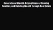 Read Generational Wealth: Buying Houses Blessing Families and Building Wealth through Real
