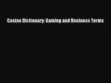 [Download] Casino Dictionary: Gaming and Business Terms [Download] Online